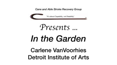 In the Garden - Carlene VanVoorhies, Detroit Institute of Arts | Cane and Able Stroke Recovery Group | CaneAndAble.org