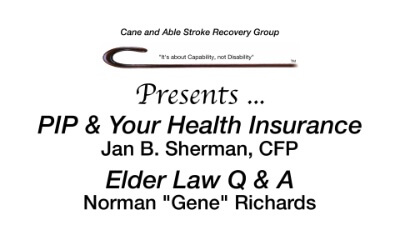 PIP and Insurance by Jan Sherman and Legal Questions by Norman 'Gene' Richards | Cane and Able Stroke Recovery Group | CaneAndAble.org