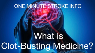 One Minute Stroke Info: What is Clot-Busting Medicine? | Cane and Able Stroke Recovery Group | CaneAndAble.org