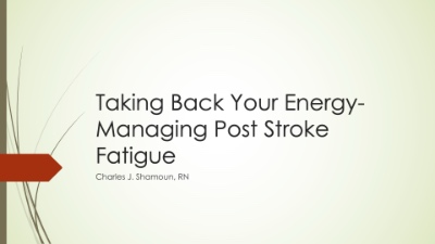Managing Post-Stroke Fatigue, Charles Shamoun, RN | Cane and Able Stroke Recovery Group